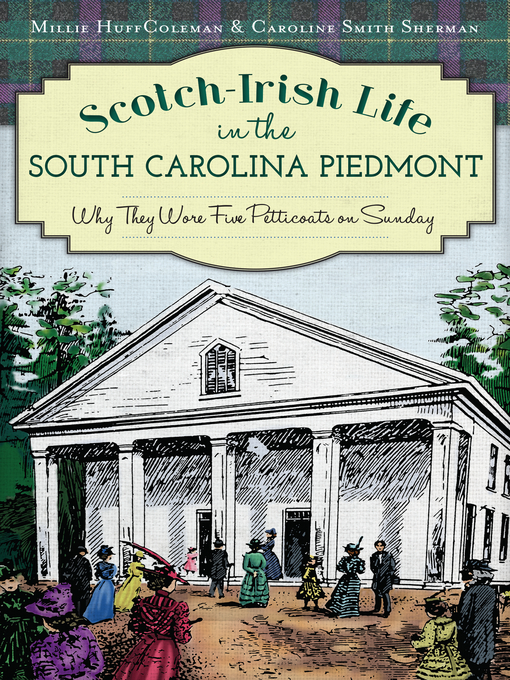 Title details for Scotch-Irish Life in the South Carolina Piedmont by Millie Huff Coleman - Available